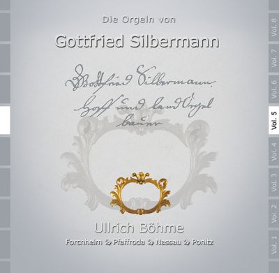 Die Orgeln von Gottfried Silbermann Volume 5