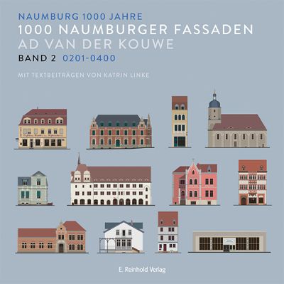 Ad van der Kouwe: 1000 Naumburger Fassaden, ein Gesamtporträt und Zeitbild der Stadt. Zweites Buch der fünfteiligenn Serie 