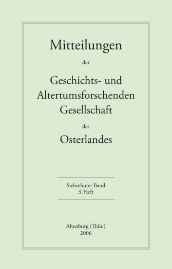 Mitteilungen der Geschichts- und Altertumsforschenden Gesellschaft des Osterlandes. Siebzehnter Band, 3. Heft