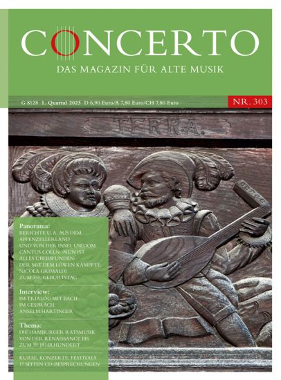 Concerto – Das Magazin für Alte Musik Nr. 303 (1. Quartal 2023)