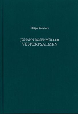 Holger Eichhorn: Johann Rosenmüller – Vesperpsalmen